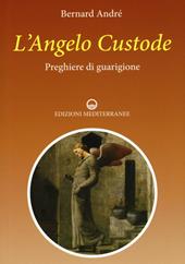 L' angelo custode. Preghiere di guarigione