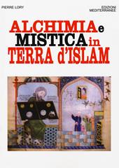 Alchimia e mistica in terra d'Islam