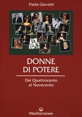 Donne di potere. Dal Quattrocento al Novecento