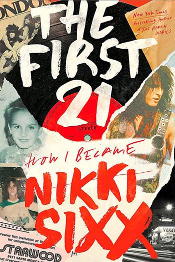 The first 21. Come sono diventato Nikki Sixx - Nikki Sixx - Libro Il Castello 2022, Musica | Libraccio.it