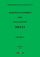 Almanacco storico della pallanuoto (2012-13). Vol. 64