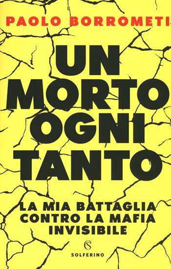 Un morto ogni tanto. La mia battaglia contro la mafia invisibile - Paolo Borrometi - Libro Solferino 2018, Saggi | Libraccio.it