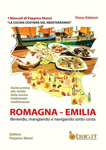 La cucina costiera del Mediterraneo. Romagna-Emilia - Peppino Manzi - Libro StreetLib 2018 | Libraccio.it