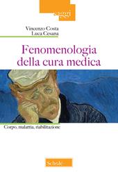 Fenomenologia della cura medica. Corpo, malattia, riabilitazione