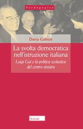 La svolta democratica nell'istruzione italiana. Luigi Gui e la politica scolastica del centro-sinistra