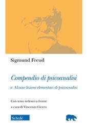 Compendio di psicoanalisi e alcune lezioni elementari di psicoanalisi. Testo tedesco a fronte