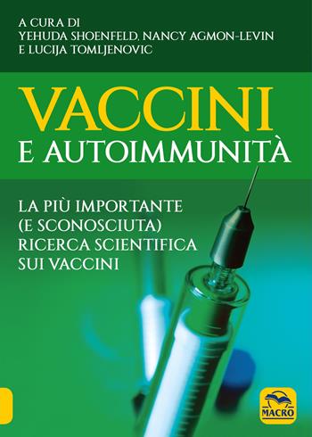 Vaccini e autoimmunità  - Libro Macro Edizioni 2021, La biblioteca del benessere | Libraccio.it