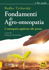 Fondamenti di agro-omeopatia. L'omeopatia applicata alle piante