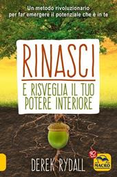 Rinasci e risveglia il tuo potere interiore