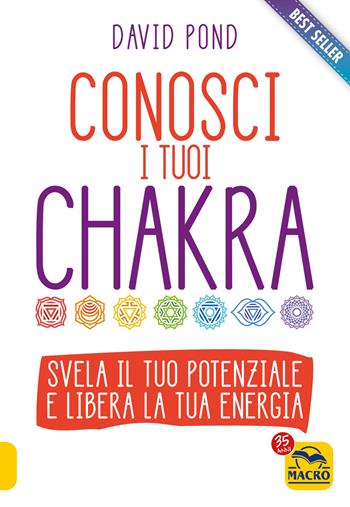 Conosci i tuoi Chakra - David Pond - Libro Macro Edizioni 2022 | Libraccio.it