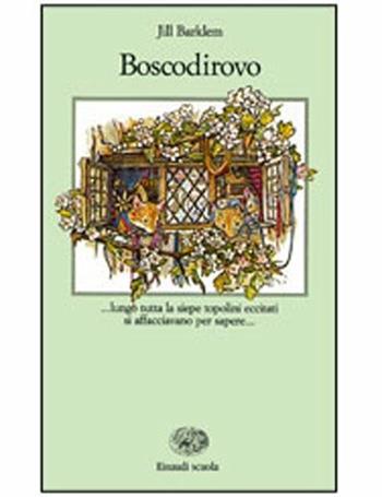 Boscodirovo - Jill Barklem - Libro Einaudi Scuola, La Bibliotechina | Libraccio.it