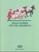 Vita nel Medioevo. - Eileen Power, Elefteria Morosini - Libro Einaudi Scuola 1993, I libri da leggere | Libraccio.it