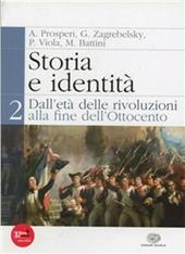 Storia e identità. Con espansione online. Vol. 2: Dall'età delle rivoluzioni alla fine dell'Ottocento.