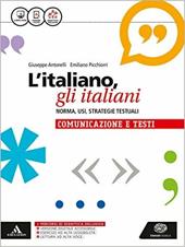 L'italiano, gli italiani. Norma, usi, strategie testuali. La grammatica. Con la comunicazione e i testi. Con e-book. Con espansione online