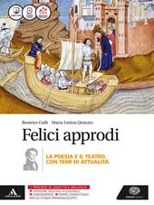 Felici approdi. Poesia teatro (senza poesia delle origini). Con e-book. Con espansione online