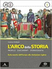 L' arco della storia. Con Atlante. Con e-book. Con espansione online. Vol. 1