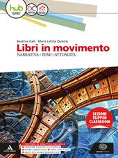 Libri in movimento. Narrativa, temi, attualità. Con Libro: Scuola di scrittura. Con e-book. Con espansione online