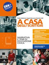 A casa degli scrittori. Narrativa e temi di Educazione civica. Con Competenze di scrittura ed Esame di Stato e Antologia dei Promessi sposi. Con e-book. Con espansione online