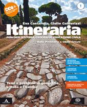 Itineraria. Con Educazione civica. Con e-book. Con espansione online. Vol. 1: Dalla Preistoria a Giulio Cesare. Temi e problemi di geografia. l'Italia e l'Europa