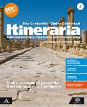 Itineraria. Con e-book. Con espansione online. Vol. 2: Da Augusto all'anno Mille. Temi e problemi di geografia. Il mondo globale e i continenti