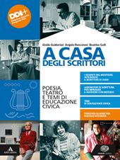 A casa degli scrittori. Poesia, teatro e temi di Educazione civica. Con Letteratura delle origini. Con e-book. Con espansione online