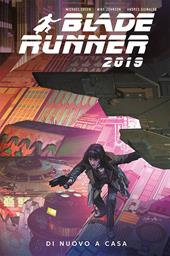 Blade Runner 2019. Vol. 3: Di nuovo a casa