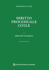 Diritto processuale civile. Vol. 1: Principi generali.