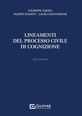 Lineamenti del processo civile di cognizione - Laura Salvaneschi, Filippo Danovi, Giuseppe Tarzia - Libro Giuffrè 2021 | Libraccio.it