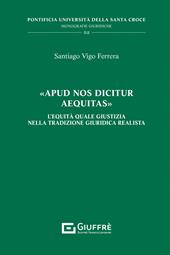 «Apud nos dicitur aequitas». L'equità quale giustizia nella tradizione giuridica realista