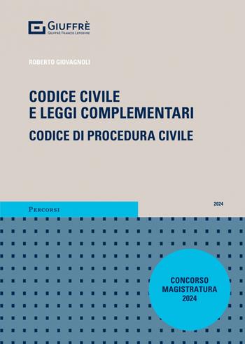 Codice civile e leggi complementari. Codice di procedura civile. Concorso magistratura 2024 - Roberto Giovagnoli - Libro Giuffrè 2024, Percorsi. Codici | Libraccio.it