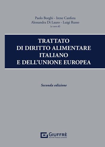 Trattato di diritto alimentare italiano e dell'Unione europea  - Libro Giuffrè 2024 | Libraccio.it