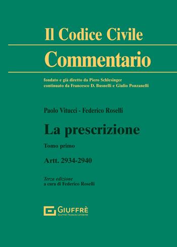 La prescrizione. Artt. 2934-2940. Vol. 1 - Paolo Vitucci - Libro Giuffrè 2024 | Libraccio.it