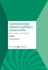 Comunicazione, dibattito pubblico, social media. Come orientarsi con la linguistica