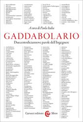 Gaddabolario. Duecentodiciannove parole dell'ingegnere