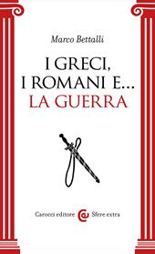 I Greci, i Romani e… la guerra