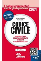 Codice civile. Aggiornato con le ultime novità normative e giurisprudenziali