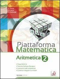 Piattaforma matematica. Aritmetica 2-Geometria 2. Con e-book. Con espansione online - Giovanni Ferrari, Maria Angela Cerini, Donatella Giallongo - Libro Trevisini 2014 | Libraccio.it