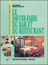 Le savoir faire du bar et du restaurant. Per gli Ist. Professionali alberghieri