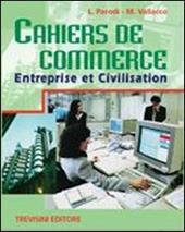Cahiers de commerce. Entreprise et civilisation. e professionali. Con CD Audio