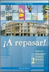¡A repasar! Esercizi integrativi di lingua spagnola. Con CD Audio. Vol. 2