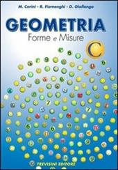 Geometria. Forme e misure. Vol. C.