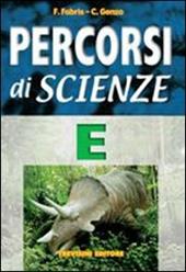 Percorsi di scienze. Volume E. La terra. La terra