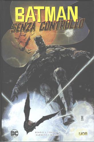 Batman senza controllo  - Libro Lion 2019, Grandi opere DC | Libraccio.it