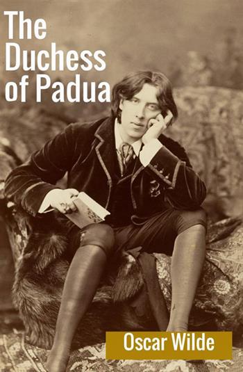 The duchess of Padua - Oscar Wilde - Libro StreetLib 2018 | Libraccio.it