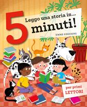 Leggo una storia in... 5 minuti! Ediz. a colori