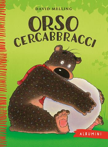 Orso Cercabbracci. Ediz. a colori - David Melling - Libro Emme Edizioni 2021, Albumini | Libraccio.it