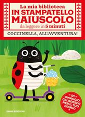 Coccinella, all'avventura! Con adesivi. Stampatello maiuscolo. Ediz. illustrata