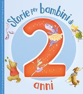 Storie per bambini di 2 anni. Ediz. a colori