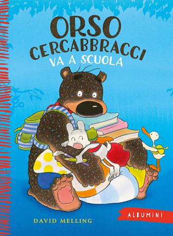 Orso Cercabbracci va a scuola. Ediz. a colori - David Melling - Libro Emme Edizioni 2022, Albumini | Libraccio.it