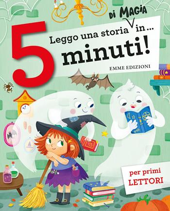 Leggo una storia di magia in… 5 minuti! Stampatello maiuscolo. Ediz. a colori - Giuditta Campello, Febe Sillani - Libro Emme Edizioni 2023, Tre passi | Libraccio.it